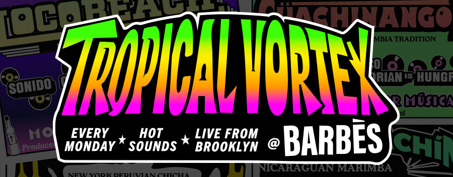 Tropical Vortex at Barbes